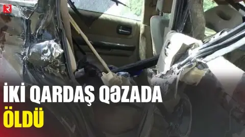 Tərtərdə faciə - İki qardaş qəzada öldü - RTV