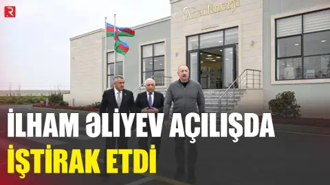 İlham Əliyev açılışda iştirak etdi - RTV