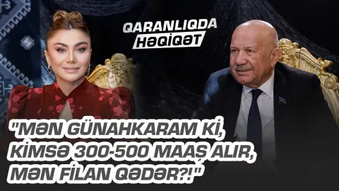 "Mən günahkaram ki, kimsə 300-500 maaş alır, mən filan qədər?!" -  Deputatdan səs-küylü müsahibə-RTV