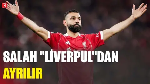 Salah “Liverpul”dan ayrılır - RTV