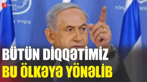 Bütün diqqətimiz bu ölkəyə yönəlib: Dağıdacağıq! - RTV