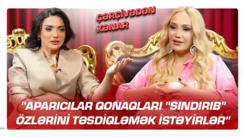 "Aparıcılar qonaqları "sındırıb" özlərini təsdiqləmək istəyirlər" - Nura Suri - ÇƏRÇİVƏDƏN KƏNAR