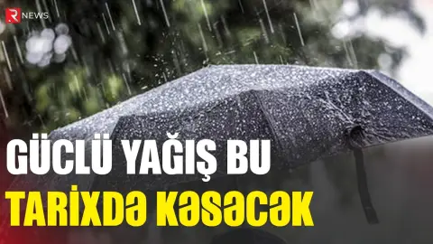 Güclü yağış bu tarixdə KƏSƏCƏK - RTV