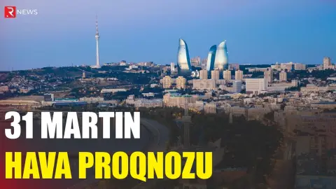 31 martın hava proqnozu - RTV