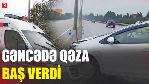 Gəncədə qəza baş verdi - RTV
