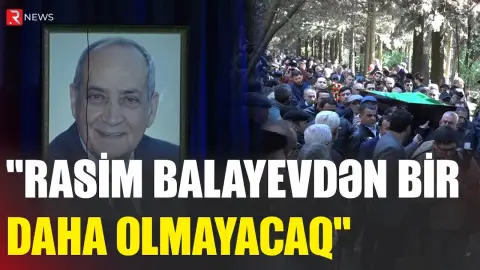 "Rasim Balayevdən bir daha olmayacaq" - RTV