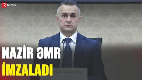 Nazir əmr imzaladı - RTV