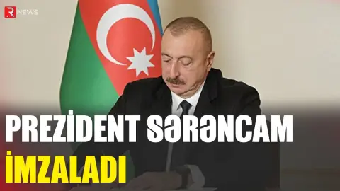 Prezident sərəncam imzaladı - RTV
