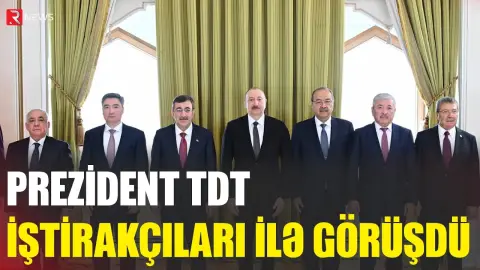 Prezident TDT iştirakçıları ilə görüşdü - RTV