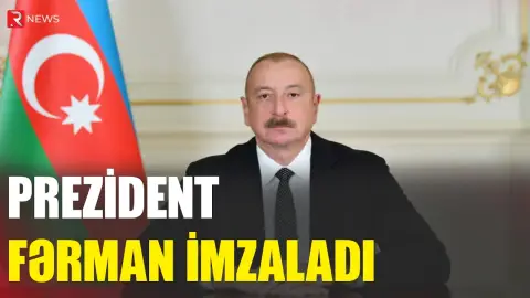 Preizdent fərman imzaladı - RTV