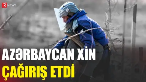 Azərbaycan XİN çağırış etdi - RTV