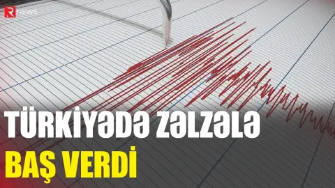 Türkiyədə zəlzələ baş verdi - RTV