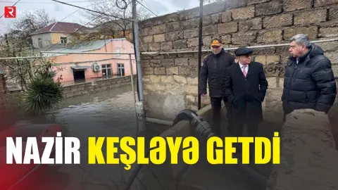 Nazir Keşləyə getdi - Aidiyyəti üzrə tapşırıqlar verdi - RTV