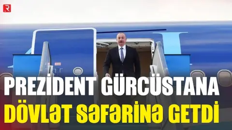 Prezident İlham Əliyev Gürcüstana dövlət səfərinə getdi - RTV