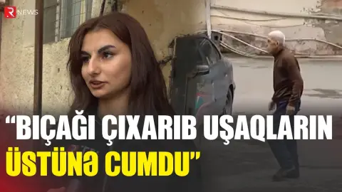 “Bıçağı çıxarıb uşaqların üstünə cumdu” - Sumqayıtdakı hədisənin TƏFƏRRÜATLARI - RTV