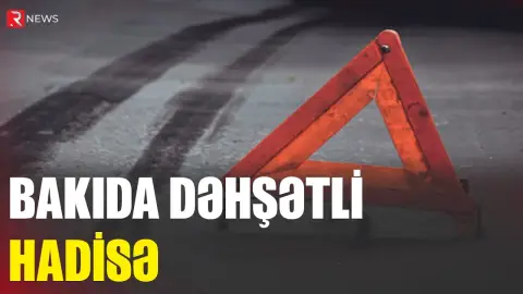 Bakıda DƏHŞƏTLİ HADİSƏ - Azyaşlılar atalarının avtomobili ilə iki qadını vurdular, biri öldü - RTV