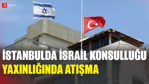 İstanbulda İsrail konsulluğunun yaxınlığında atışma - 3 nəfər öldü - RTV
