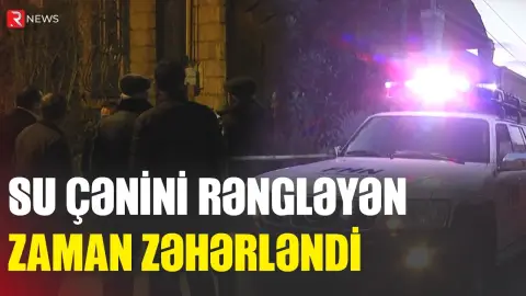 Gəncədə faciə - Su çənini rəngləyən zaman zəhərləndi - RTV