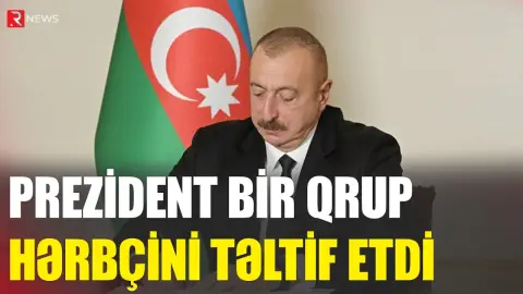 Prezident bir qrup hərbçini təltif etdi - SƏRƏNCAM - RTV