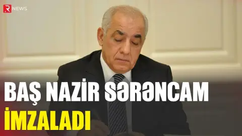 Baş Nazir sərəncam imzaladı - RTV