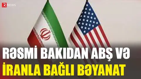 Rəsmi Bakıdan ABŞ və İran arasındakı atəşkəslə bağlı BƏYANAT - RTV
