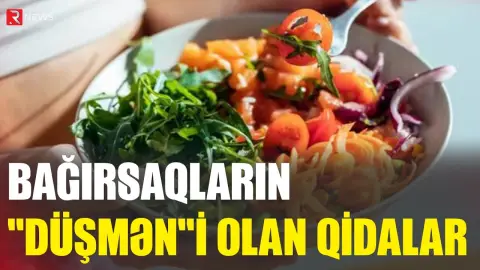 Bağırsaqların "düşmən"i olan QİDALAR - RTV