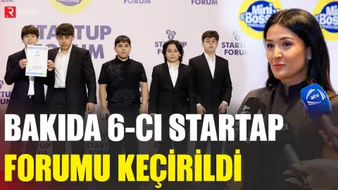 Bakıda 6-cı Startap Forumu keçirildi - RTV