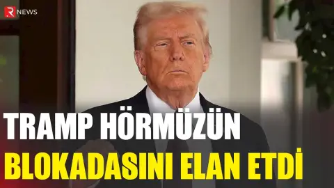 Tramp Hörmüzün blokadasını elan etdi - RTV