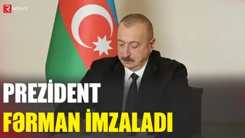 Prezident fərman imzaladı - RTV
