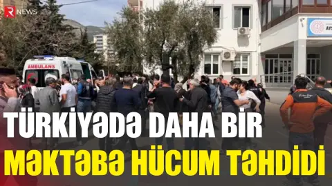 Türkiyədə daha bir məktəbə hücum təhdidi: Lisey şagirdi saxlanıldı - RTV