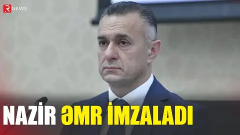 Nazir əmr imzaladı - RTV