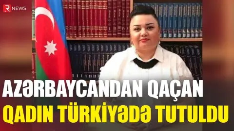Azərbaycandan qaçan məktəb direktoru Türkiyədə tutuldu - RTV