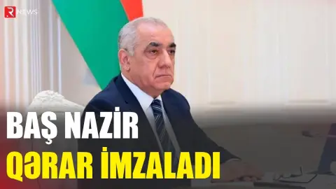 Baş nazir qərar imzaladı - RTV