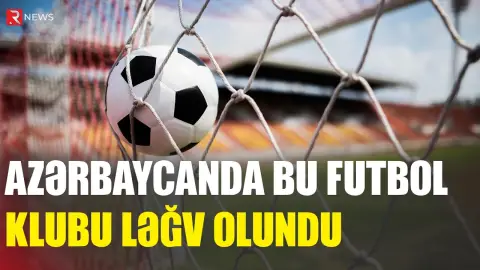 Azərbaycan yüksək liqasının klubu ləğv olundu - RTV