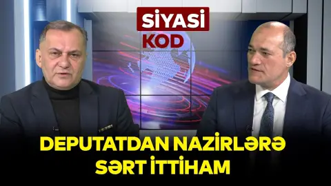 "Qohum-əqrəbamın 90 faizi işsizdir" - Deputatdan nazirlərə SƏRT İTTİHAMLAR - SİYASİ KOD
