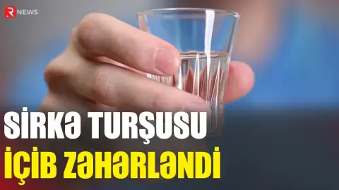 Bakıda qadın sirkə turşusundan zəhərlənib öldü - RTV