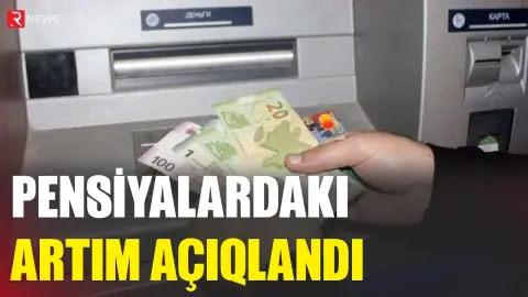 Pensiyalardakı artım açıqlandı - RƏSMİ - RTV