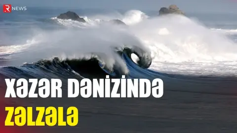 Xəzər dənizində zəlzələ oldu - RTV
