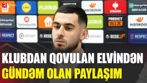 Klubdan qovulan Elvindən gündəm olan PAYLAŞIM - RTV