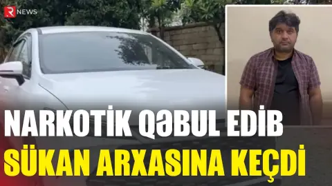 Narkotik qəbul edib sükan arxasına keçdi - RTV