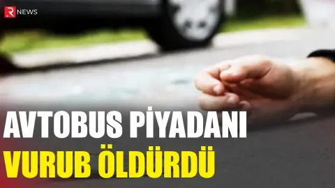 Bakıda faciə - Avtobus piyadanı vuraraq öldürdü - RTV