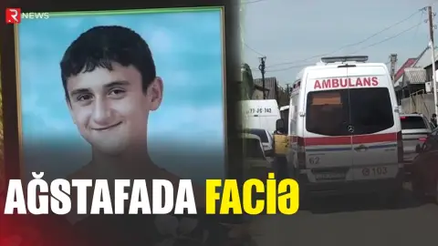 Ağstafada faciə:15 yaşlı uşağı xəstəxanaya çatdırmaq olmadı - RTV