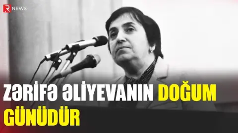 Zərifə Əliyevanın doğum günüdür - RTV