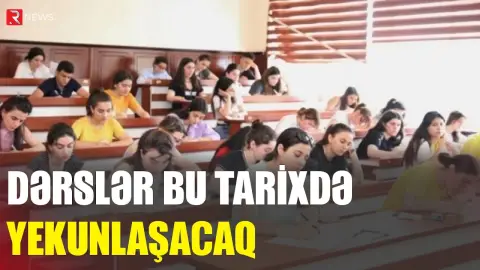 Universitetlərdə dərslər bu tarixdə BİTƏCƏK - RTV