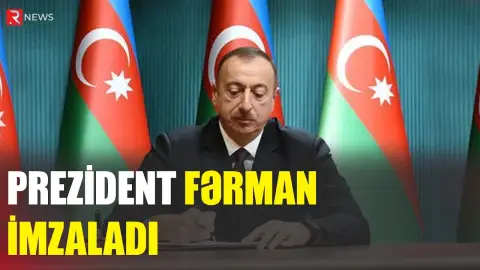 Prezident fərman imzaladı - RTV