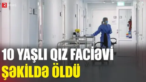 Dəhşətli qəza-10 yaşlı qız faciəvi şəkildə öldü - RTV
