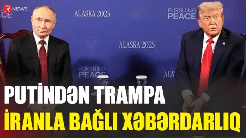 Putindən Trampa İranla bağlı XƏBƏRDARLIQ - RTV