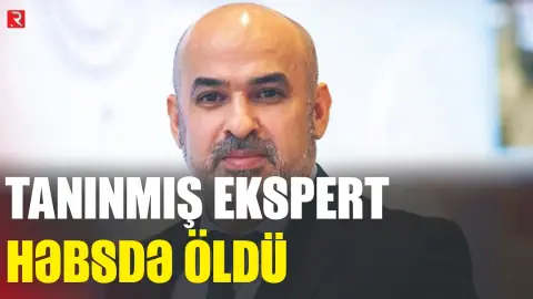 Tanınmış ekspert həbsdə öldü - RTV