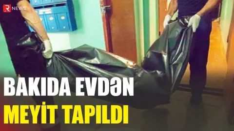 Bakıda evdən meyit tapıldı - RTV
