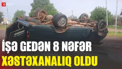 "Ford" "QAZel"lə toqquşdu, 8 nəfər xəsarət aldı - RTV